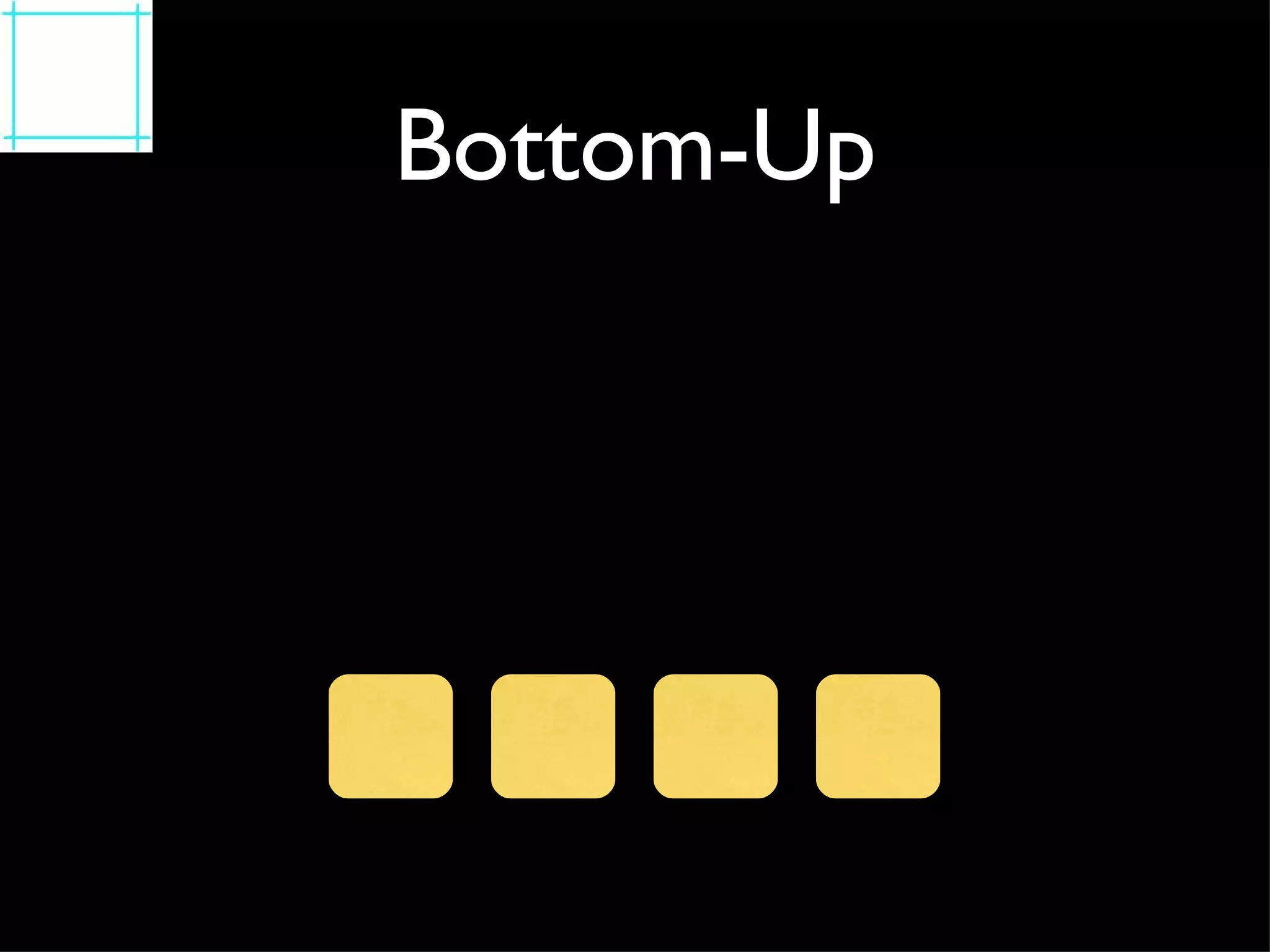 Bottom-Up 