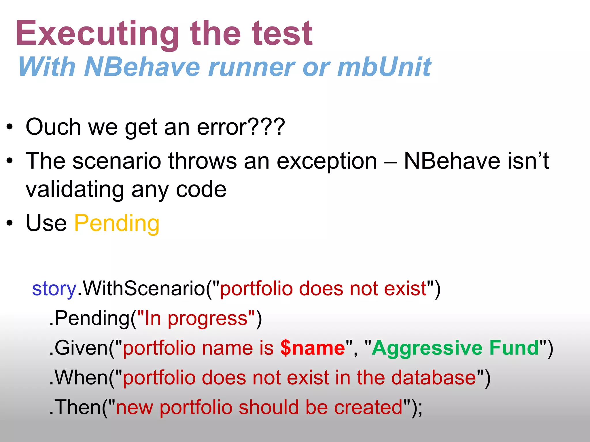 .NET Library for writing automated BDD style testsFluent syntax for building up a BDD Style User StoriesTest runner that executes the stories and generates a report listing the contents of the storiesNBehaveWhat is it?