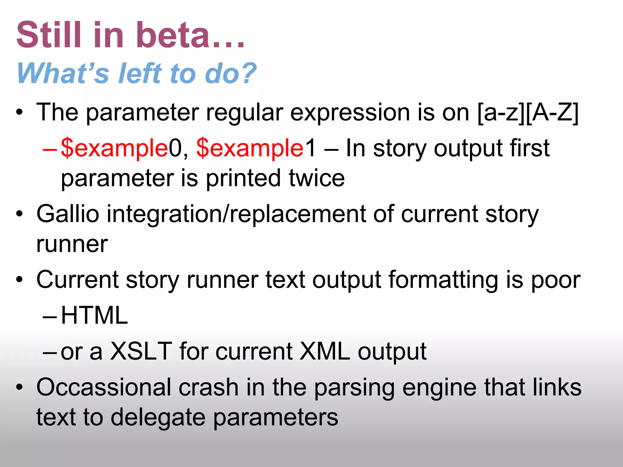 Lots of little steps working towards a solution   Output TestsUser Acceptance TestNBehavetest cases are compiledMust be created by developers or technical testersAre created at the start of the projectFitnesseUser Acceptance tests are Wiki based and so are dynamicCan be created by end users and business analystsCan be created at the start of the projectBut are only “implemented” by the development late in the SDLC