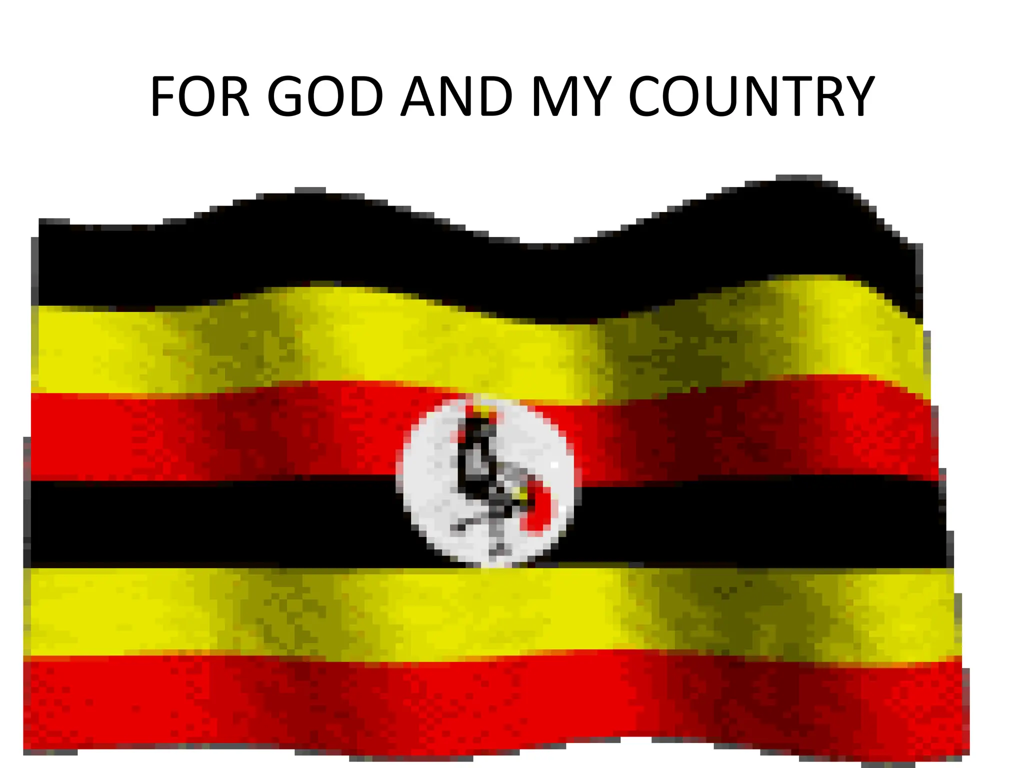 FOR GOD AND MY COUNTRY
 