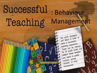 : Behaviour      Management 