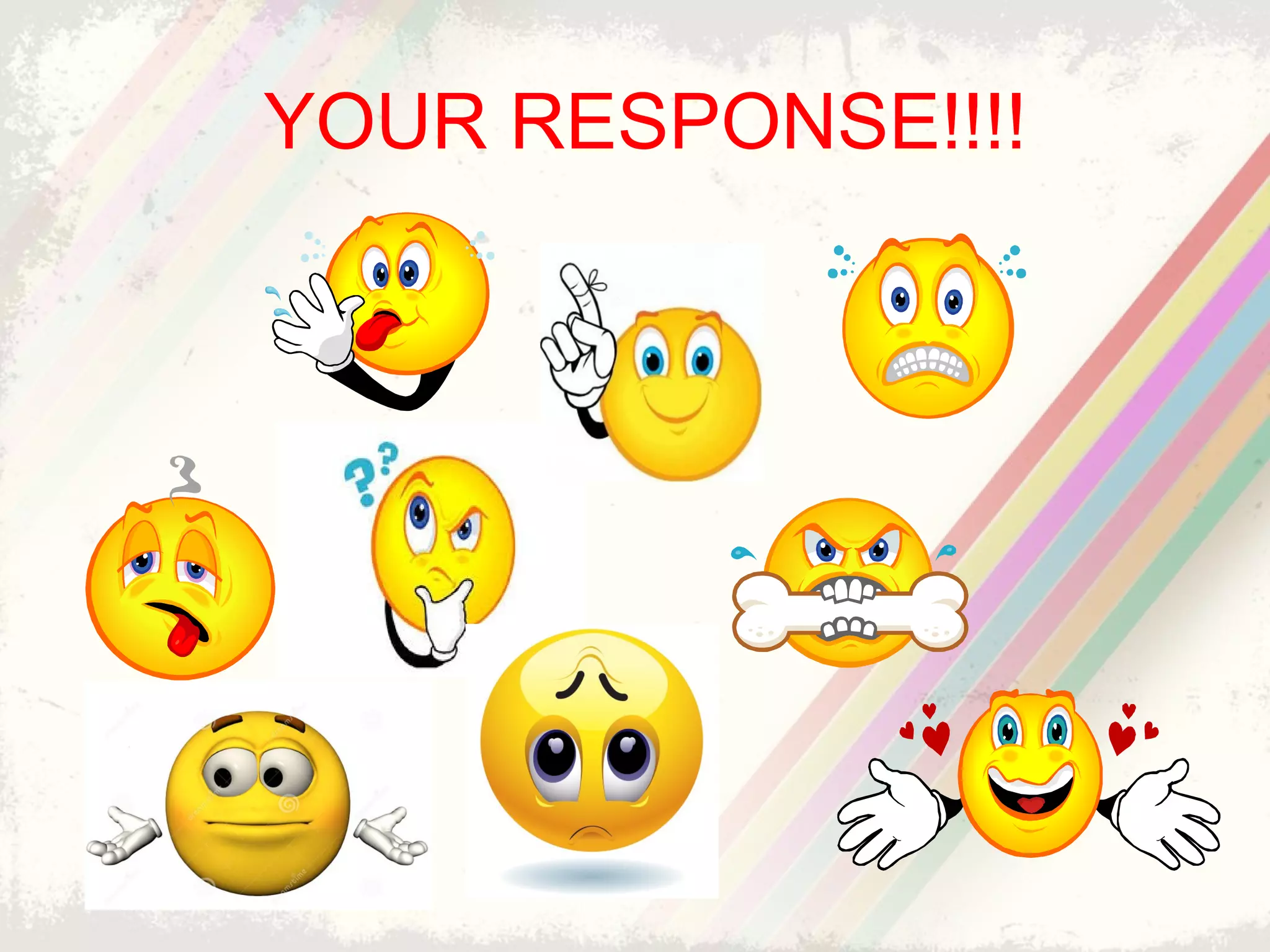 YOUR RESPONSE!!!!
 
