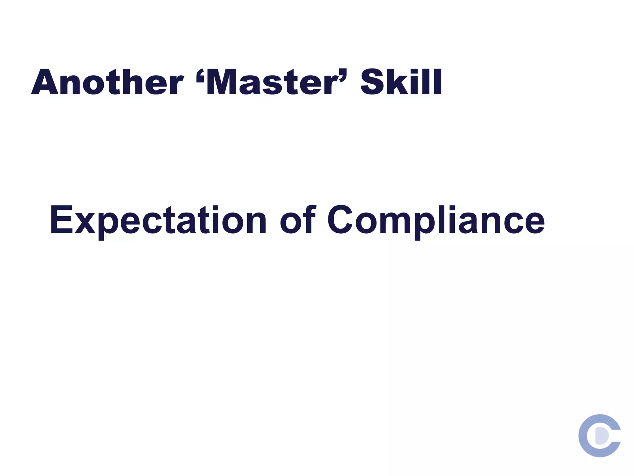 Another ‘Master’ Skill Expectation of Compliance