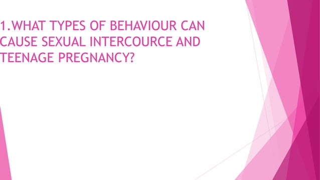 Behaviours that could lead to to sexual intercource,teenage pregnancy
