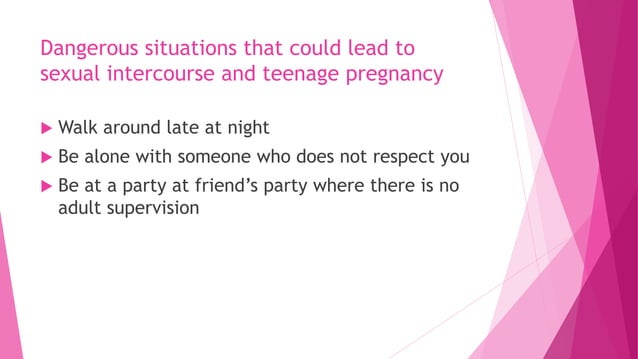 Behaviours that could lead to to sexual intercource,teenage pregnancy