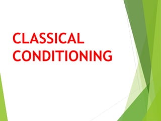 CLASSICAL
CONDITIONING
 