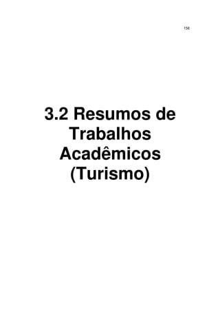 158

3.2 Resumos de
Trabalhos
Acadêmicos
(Turismo)

 