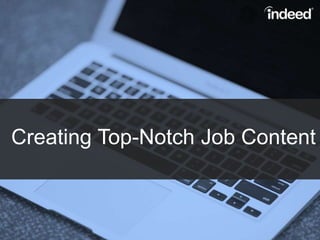Creating Top-Notch Job Content
 