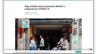 https://bfaglobal.com/covid-19/insights/gig-workers-have-powered-wuhans-response-to-covid-19/
 