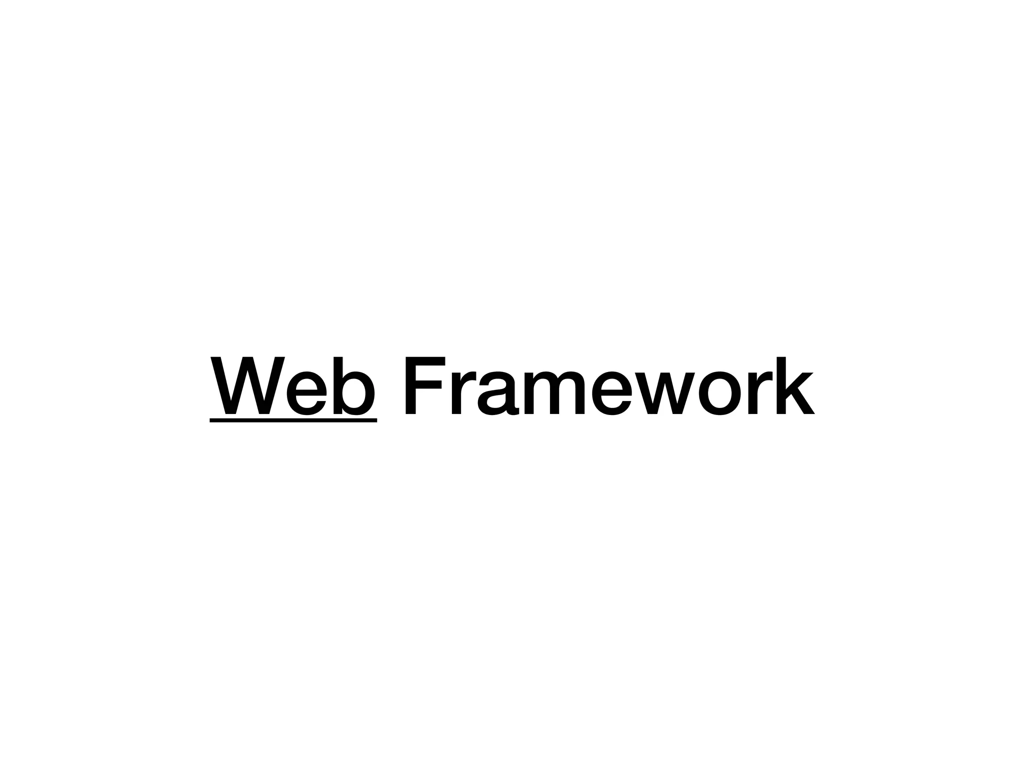 Web Framework
 
