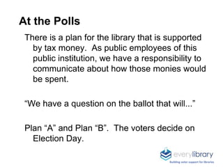 At the Polls
There is a plan for the library that is supported
by tax money. As public employees of this
public institutio...