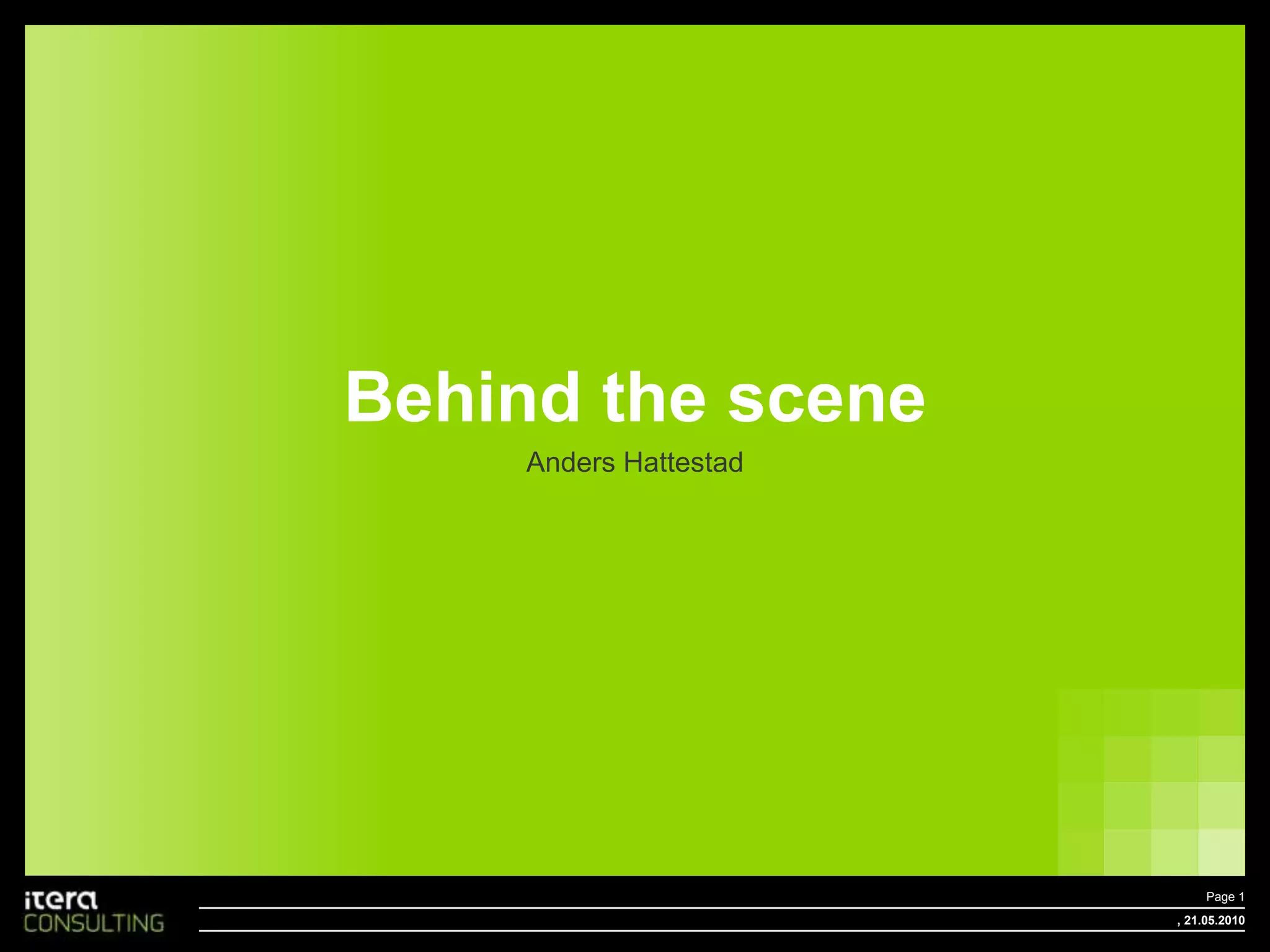 Behind the sceneAnders HattestadPage 1 , 18.05.2010