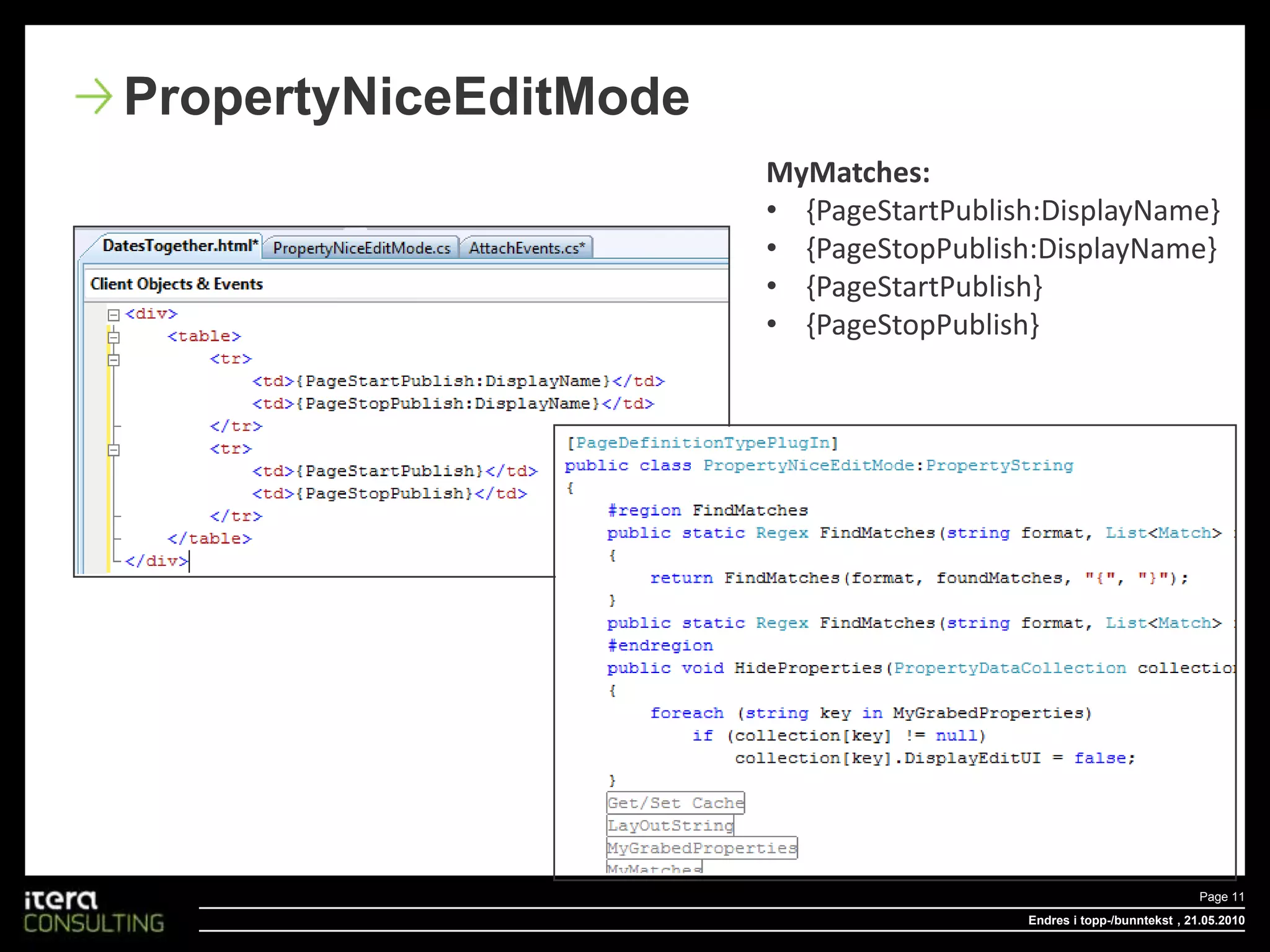 Endres i topp-/bunntekstPage 11 , 18.05.2010PropertyNiceEditModeMyMatches:{PageStartPublish:DisplayName}