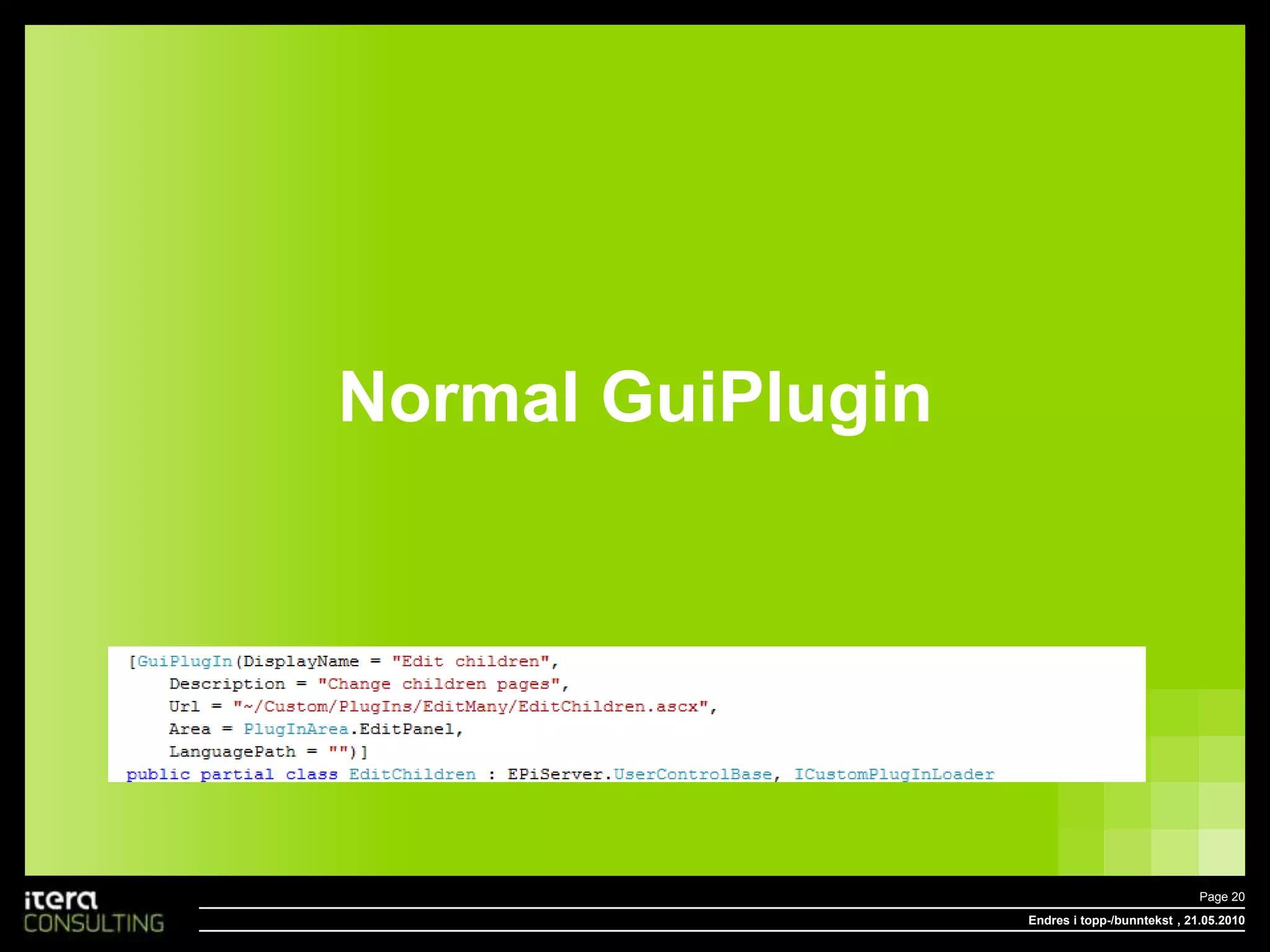Endres i topp-/bunntekstPage 13 , 18.05.2010Generic view/edit mode for property