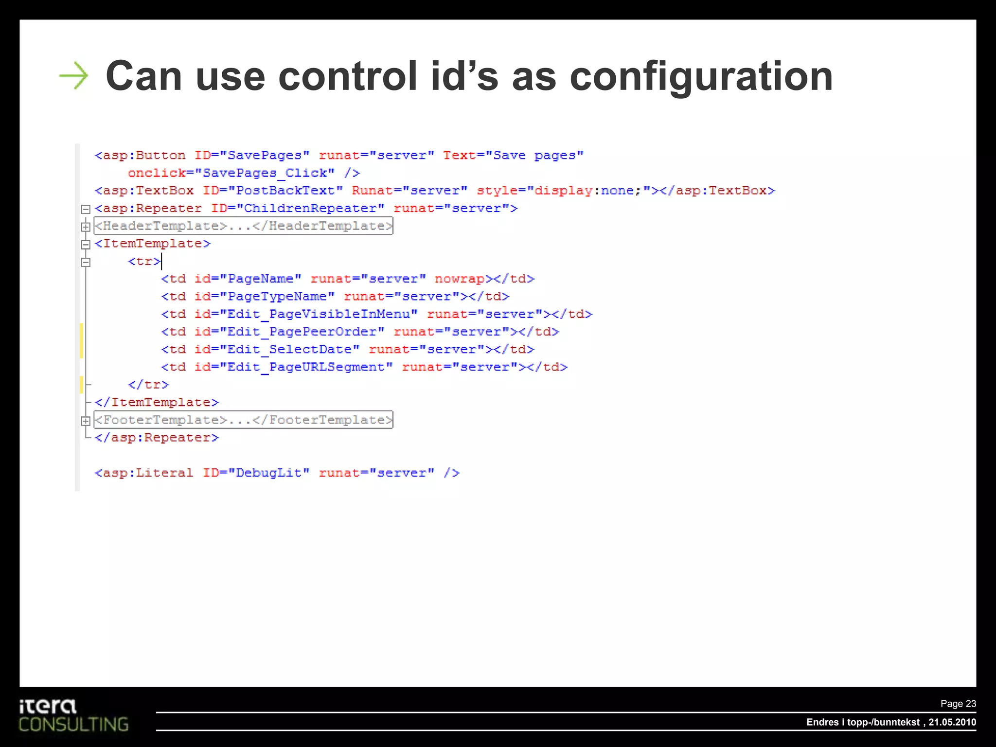 Attach to edit table and add code on PreRenderFind PropertyDataControls in tableFind inherit valueAdd a new column in row and show inherit valueEndres i topp-/bunntekstPage 16 , 18.05.2010Plan
