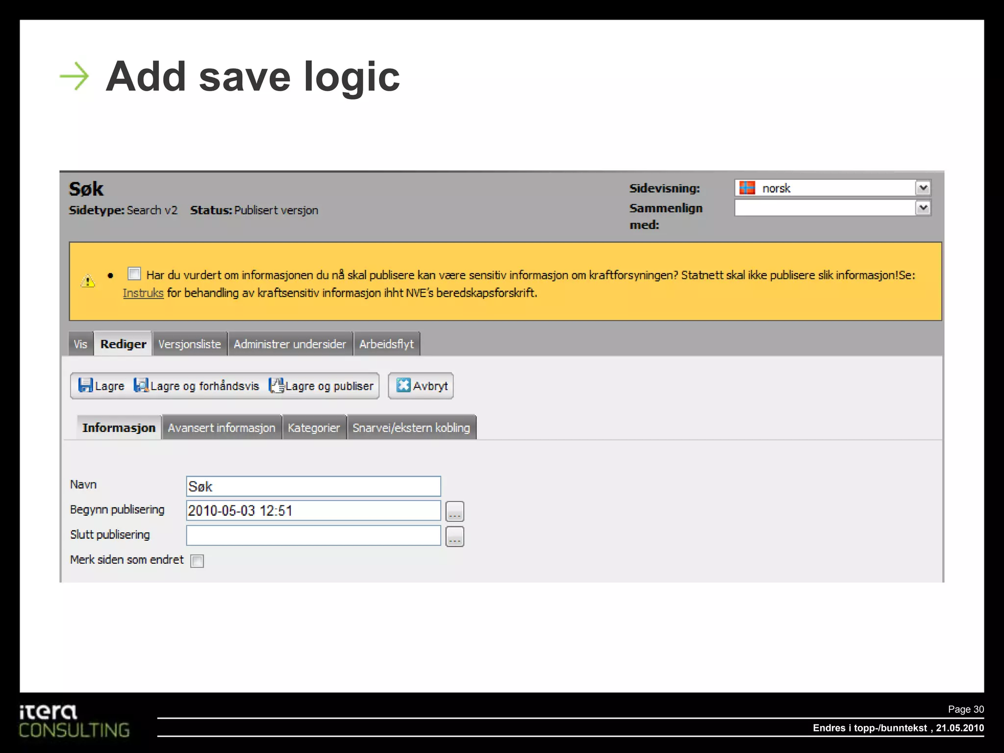Endres i topp-/bunntekstPage 23 , 18.05.2010Can use control id’s as configuration