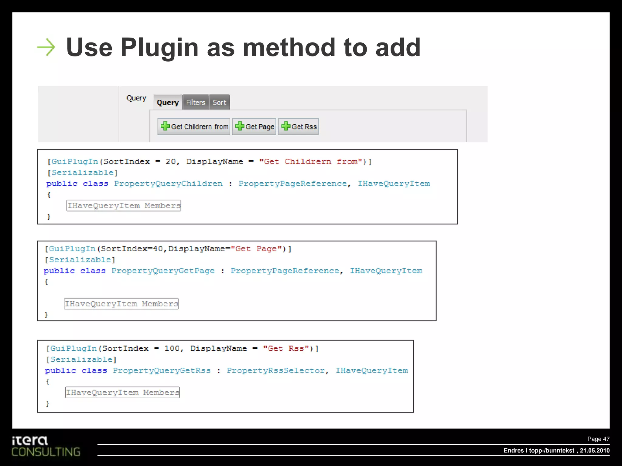 Endres i topp-/bunntekstPage 40 , 18.05.2010Changing markup url to nice url/Template/Page.aspx?id=54&quicksearchquery=test=>/en/Examples/Search/quicksearchquery_test/
