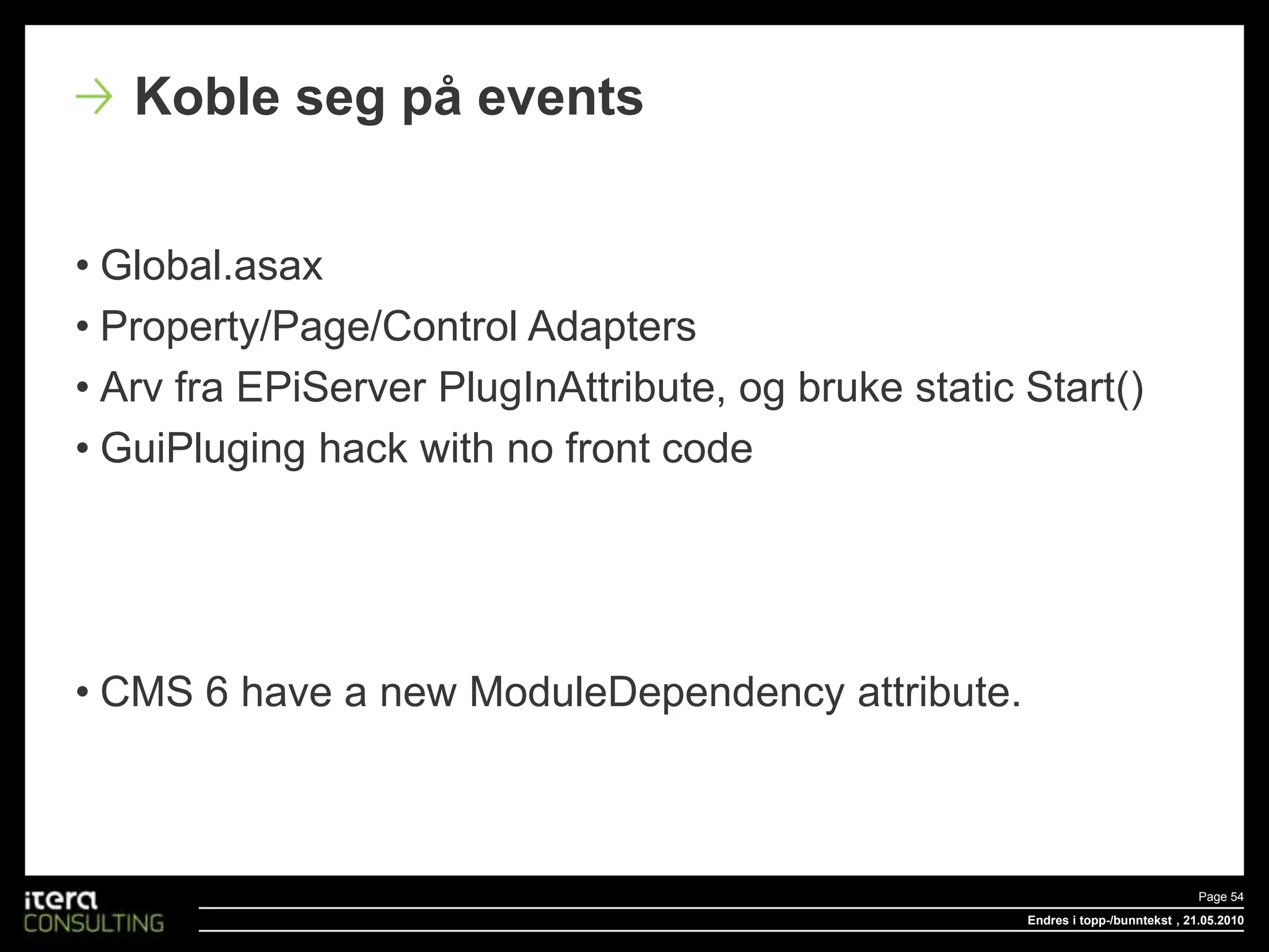 Endres i topp-/bunntekstPage 47 , 18.05.2010Use Plugin as method to add