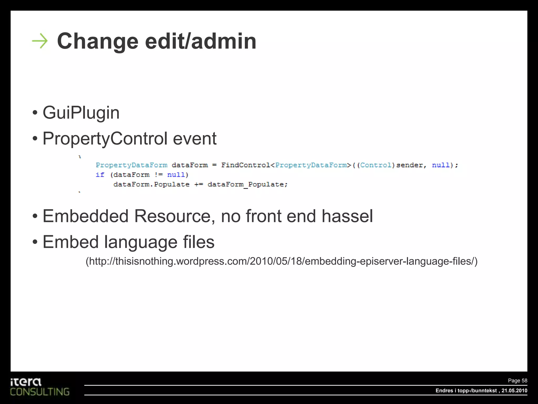 Global.asaxProperty/Page/Control AdaptersEndres i topp-/bunntekstPage 51 , 18.05.2010Koble seg på events