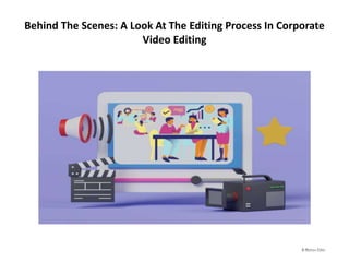 Behind The Scenes: A Look At The Editing Process In Corporate
Video Editing
 