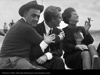 Federico Fellini, Marcello Mastroianni and Sophia Loren

 