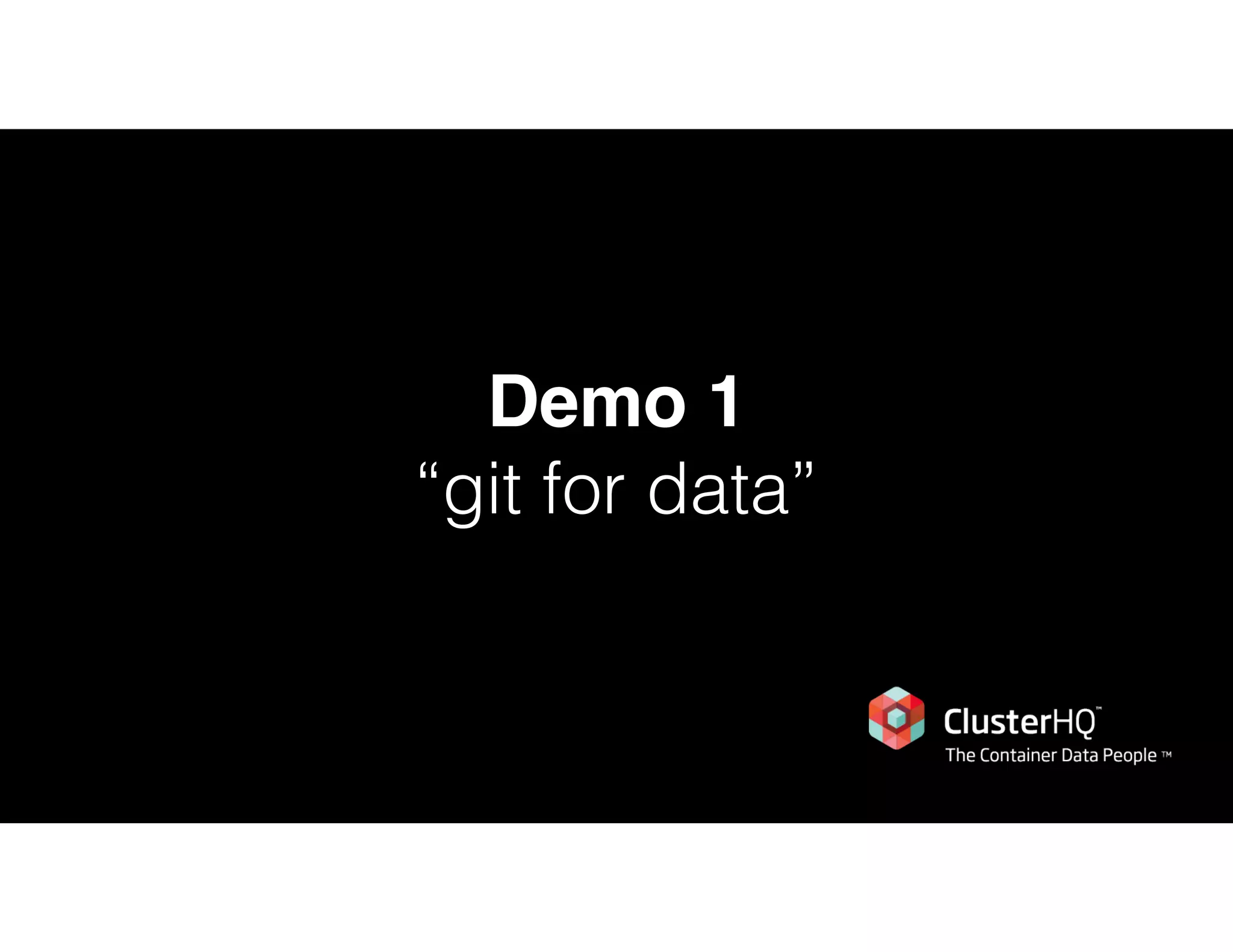 Demo 1
“git for data”
 