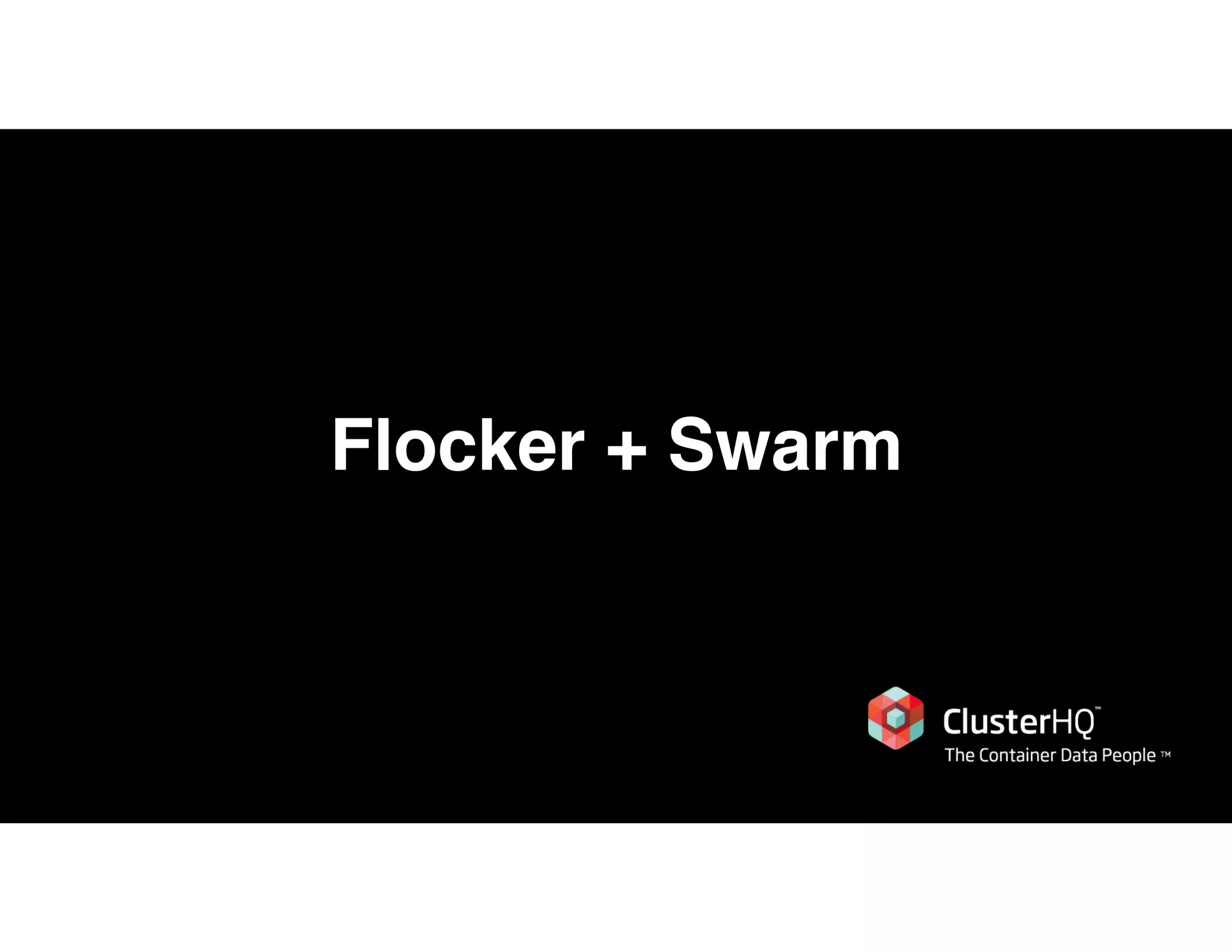 Flocker + Swarm
 