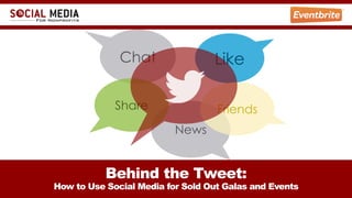 News
Chat Like
Share Friends
Behind the Tweet:
How to Use Social Media for Sold Out Galas and Events
 