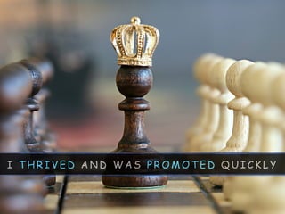 I T H R I V E D A N D W A S P R O M O T E D Q U I C K L Y
 