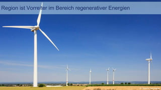 Region ist Vorreiter im Bereich regenerativer Energien
© CEphoto, Uwe Aranas
 