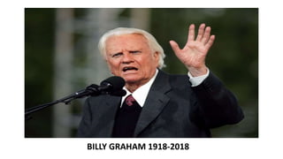 BILLY GRAHAM 1918-2018
 
