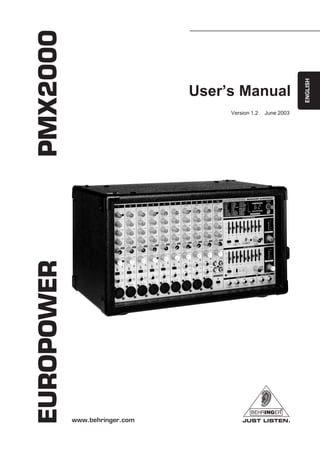 PMX2000




                                           ENGLISH
            User’s Manual
                 Version 1.2   June 2003
EUROPOWER
 