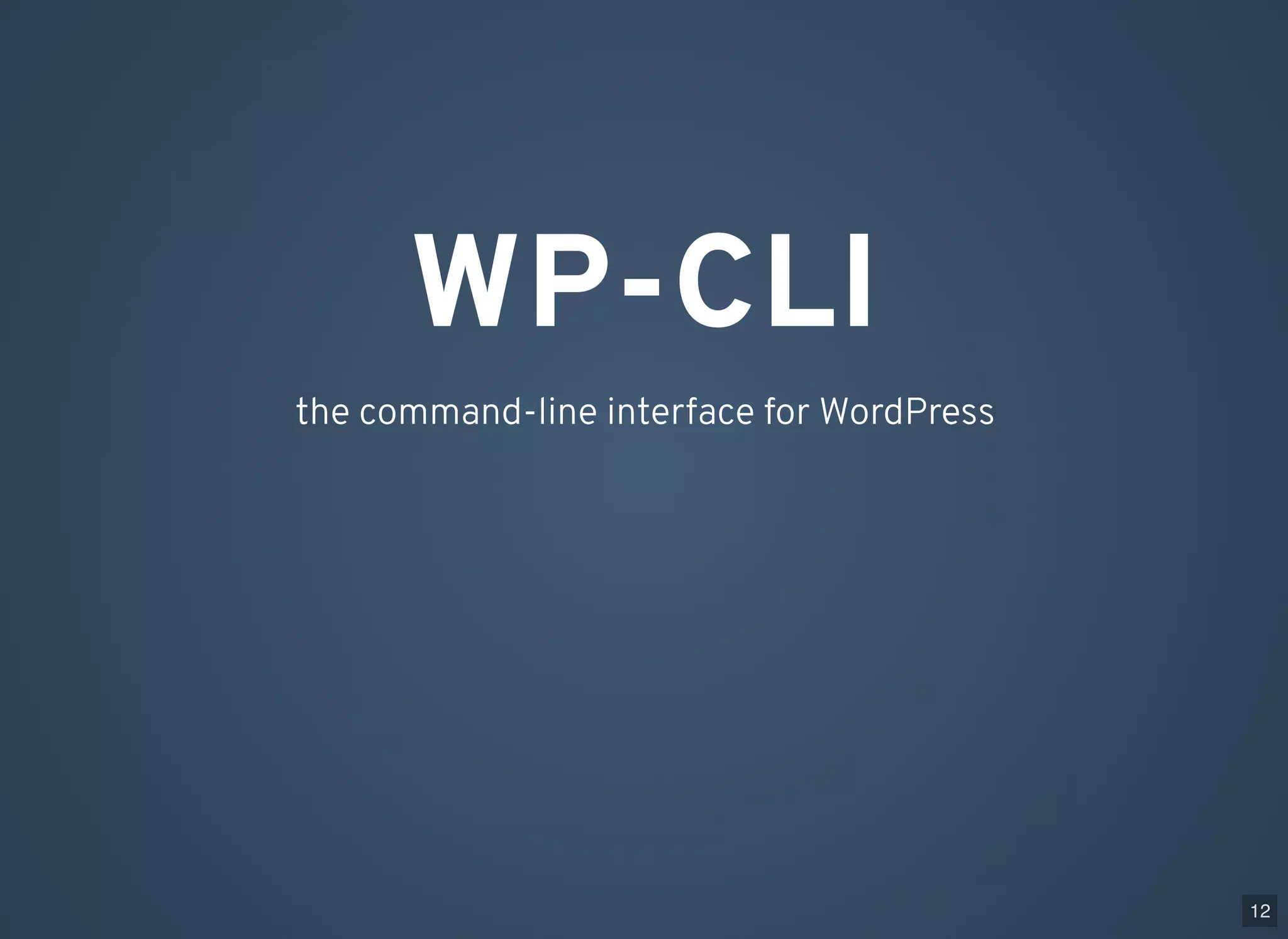 WP-CLI the command-line interface for WordPress 12 