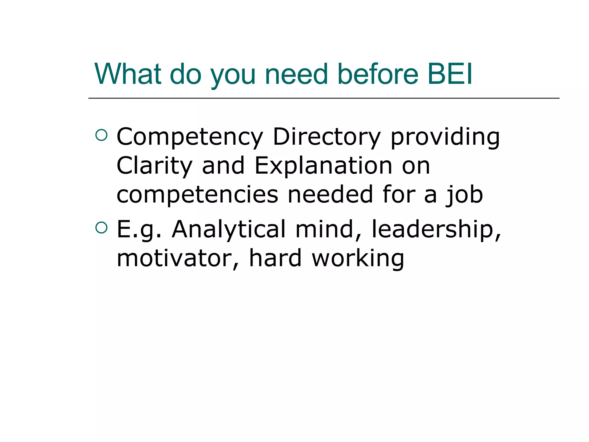 What do you need before BEI Competency Directory providing Clarity and Explanation on competencies needed for a job E.g. Analytical mind, leadership, motivator, hard working 