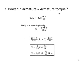 • Power in armature = Armature torque *
78
 