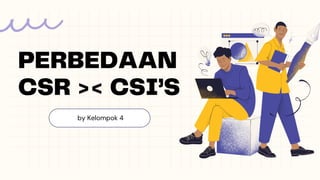 Understanding Cusr Understanding the Differences Between CSR and CSI’s: Corporate Social ...
