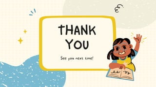 See you next time!
THANK
YOU
 