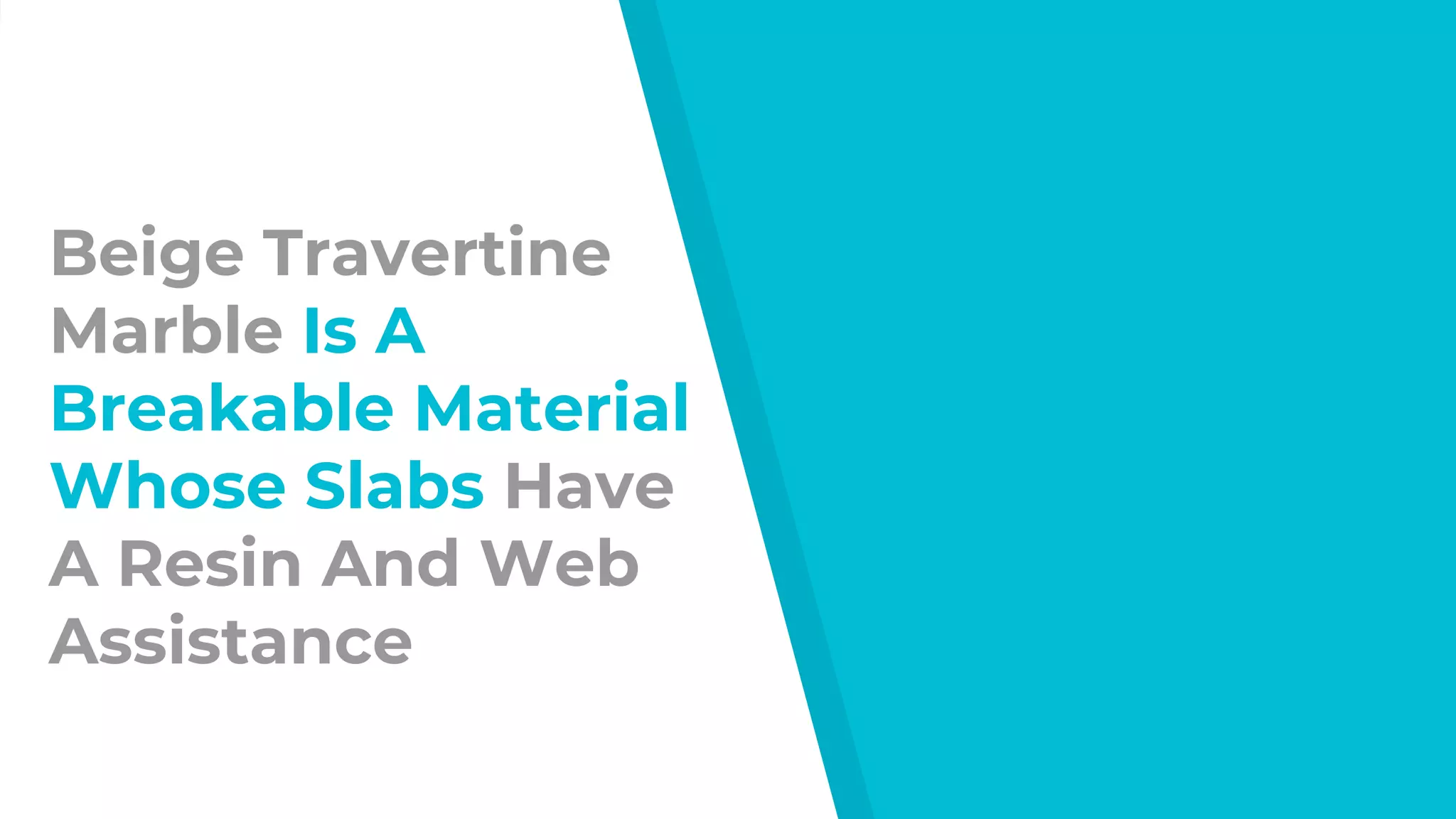 Beige travertine marble is a breakable material whose slabs have a