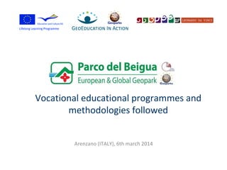 Vocational educational programmes and
methodologies followed
Arenzano (ITALY), 6th march 2014
 