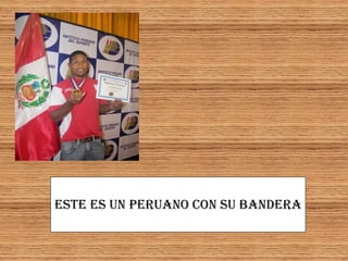 Este es un peruano con su bandera 