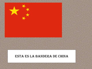 Esta es la Bandera DE chINA 