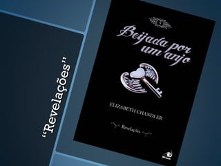 ““Revelações”
Revelações”
 
