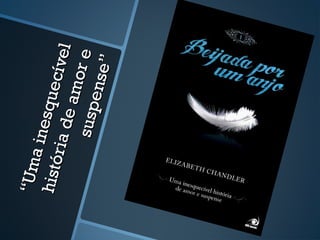 ““Umainesquecível
Umainesquecível
históriadeamore
históriadeamoresuspense”
suspense”
 