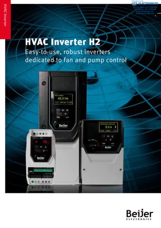 HVAC Inverter 
HVAC Inverter H2 
Easy-to-use, robust inverters 
dedicated to fan and pump control 
Sold & Serviced By: 
ELECTROMATE 
Toll Free Phone (877) SERVO98 
Toll Free Fax (877) SERV099 
www.electromate.com 
sales@electromate.com 
 