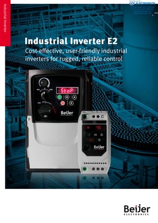Industrial Inverter E2 
Cost-effective, user-friendly industrial 
inverters for rugged, reliable control 
Industrial Inverter 
Sold & Serviced By: 
ELECTROMATE 
Toll Free Phone (877) SERVO98 
Toll Free Fax (877) SERV099 
www.electromate.com 
sales@electromate.com 
 