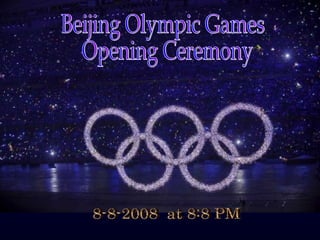 Beijing Olympic Games Opening Ceremony 8-8-2008  at 8:8 PM 
