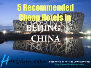 5 Recommended Cheap Hotels in   BEIJING,  CHINA Best Hotels in For The Lowest Prices:  http://www.Hotelsium.com 