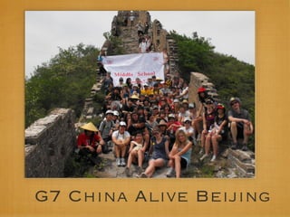 G7 China Alive Beijing
 