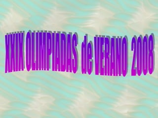 XXIX OLIMPIADAS  de VERANO  2008 
