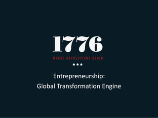 Entrepreneurship:
Global Transformation Engine

 